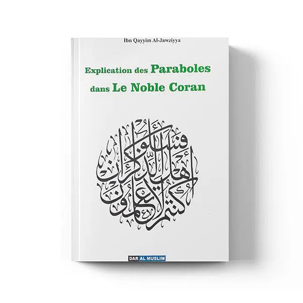 Explication des paraboles dans le Noble Coran – Éditions Dar Al Muslim